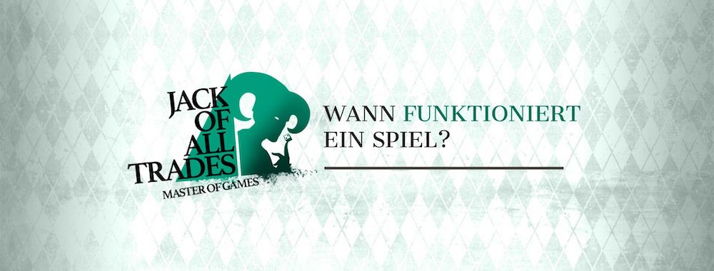 Header: Wann funktioniert ein Spiel?